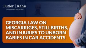Georgia Law On Miscarriges, Stillbirths, and Injuries to Unborn Babies in Car Accidents