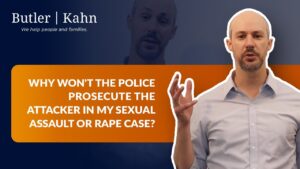 Why Won’t the Police Prosecute the Attacker in My Sexual Assault or Rape Case